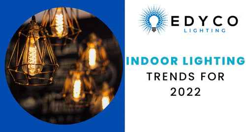 Indoor Lighting Trends For 2022